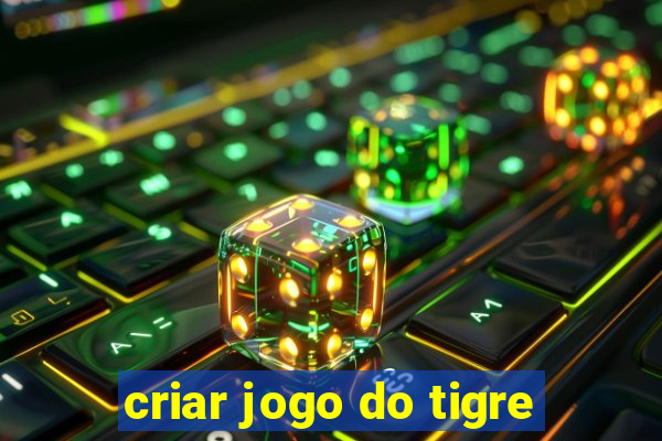 criar jogo do tigre